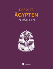 Das Alte Ägypten I Wissen in Rätseln