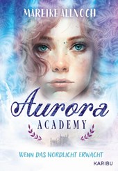 Aurora Academy (Band 1) - Wenn das Nordlicht erwacht