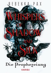 Whispers of Shadow and Silk (Band 1) - Die Prophezeiung