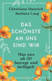 Das Schönste an uns sind wir
