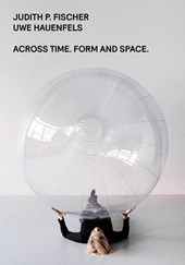 Across Time. Form and Space.