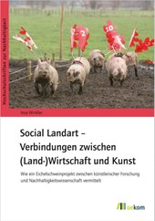 Social Landart - Verbindungen zwischen (Land-)Wirtschaft und Kunst