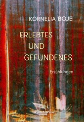 Erlebtes und Gefundenes
