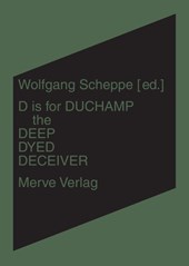 D is for Duchamp the Deep Dyed Deceiver