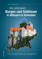 Die schönsten Burgen und Schlösser in Altbayern & Schwaben