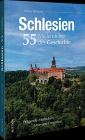 Schlesien. 55 Meilensteine der Geschichte