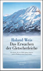 Das Erwachen der Gletscherleiche