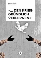 '... den Krieg gründlich verlernen'