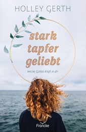 stark. tapfer. geliebt.