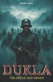 Dukla: Die Hölle auf Erden