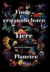 Finde die erstaunlichsten kleinen Tiere unseres schönen Planeten