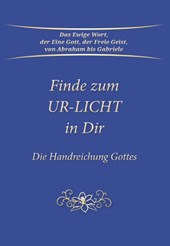 Finde zum UR-LICHT in Dir