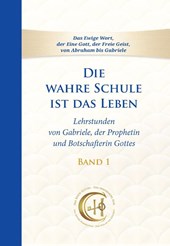 Die wahre Schule ist das Leben - Band 1