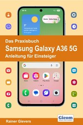 Das Praxisbuch Samsung Galaxy A36 5G - Anleitung für Einsteiger