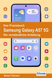 Das Praxisbuch Samsung Galaxy A57 5G - Die verständliche Anleitung