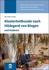 Klosterheilkunde nach Hildegard von Bingen und Anderen