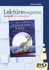 Der Mondscheindrache. Lektürebegleiter - kompakt und differenziert