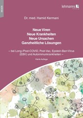 Neue Viren - Neue Krankheiten - Neue Ursachen - Ganzheitliche Lösungen