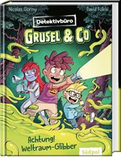 Detektivbüro Grusel & Co. - Achtung! Weltraum-Glibber