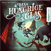 Das hungrige Glas (Glas-Trilogie Band 1)