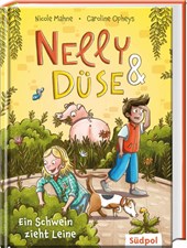 Nelly & Düse - Ein Schwein zieht Leine