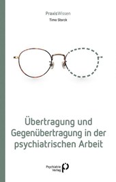 Übertragung und Gegenübertragung in der psychiatrischen Arbeit