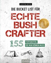 Die Bucket List für echte Bushcrafter