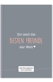 Ihr seid die besten Freunde der Welt