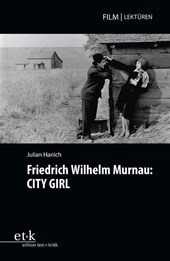 Friedrich Wilhelm Murnau: CITY GIRL