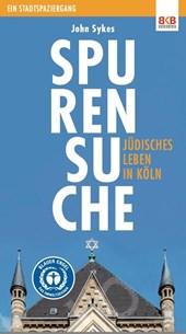 Spurensuche - Jüdisches Leben in Köln