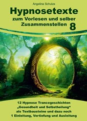 Hypnosetexte zum Vorlesen und selber Zusammenstellen 8