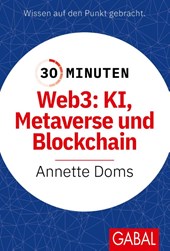 30 Minuten Web3: KI, Metaverse und Blockchain