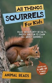 All Things Squirrels For Kids