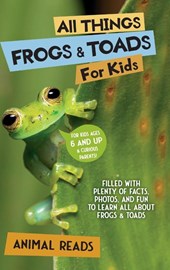 All Things Frogs & Toads For Kids