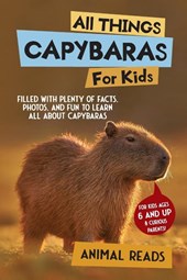 Reads, A: All Things Capybaras For Kids