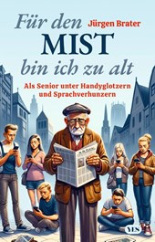 Für den Mist bin ich zu alt