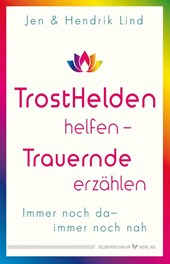 Trosthelden helfen - Trauernde erzählen
