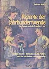 Rezepte der Jahrhundertwende