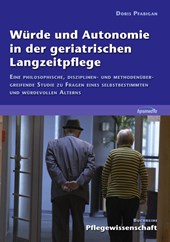 Wurde und Autonomie in der geriatrischen Langzeitpflege