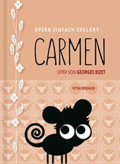 Carmen - Oper einfach erklärt für Einsteiger