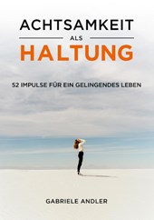 Achtsamkeit als Haltung