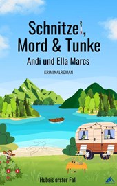 Schnitzel, Mord & Tunke - Kommissar Hubsis erster Fall