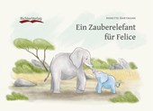 Ein Zauberelefant für Felice