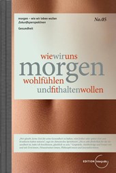 wie wir uns morgen wohlfühlen und fit halten wollen