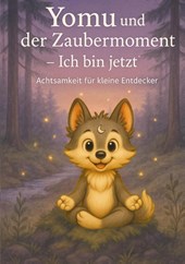 Yomu und der Zaubermoment - Ich bin jetzt