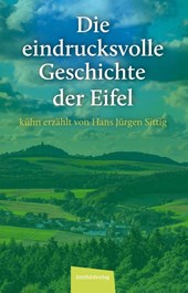 Die eindrucksvolle Geschichte der Eifel