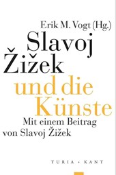Slavoj ¿i¿ek und die Künste
