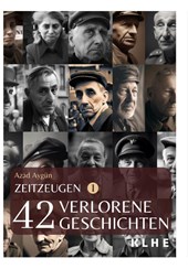 Zeitzeugen - 42 verlorene Geschichten vom 2. Weltkrieg