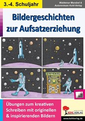 Bildergeschichten zur Aufsatzerziehung / Klasse 3-4
