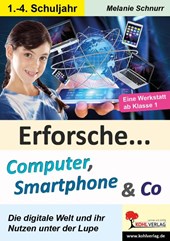 Erforsche ... Computer, Smartphone & Co